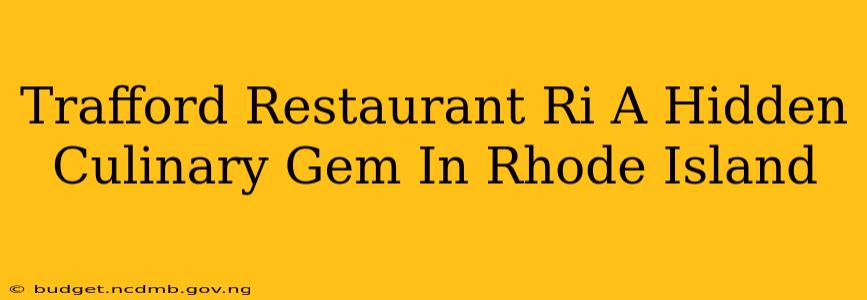 Trafford Restaurant Ri A Hidden Culinary Gem In Rhode Island