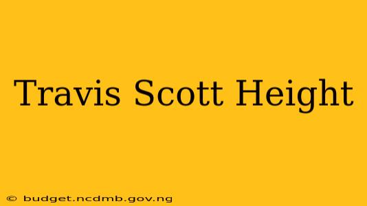 Travis Scott Height