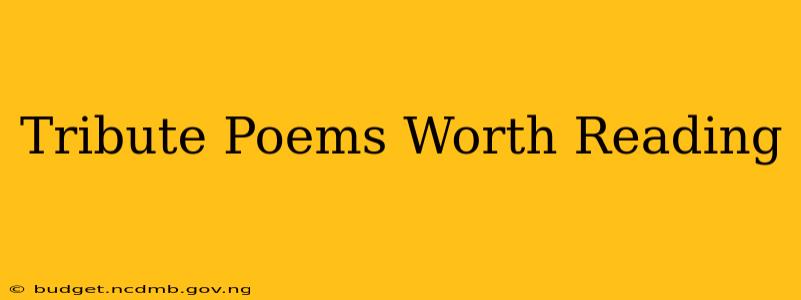 Tribute Poems Worth Reading