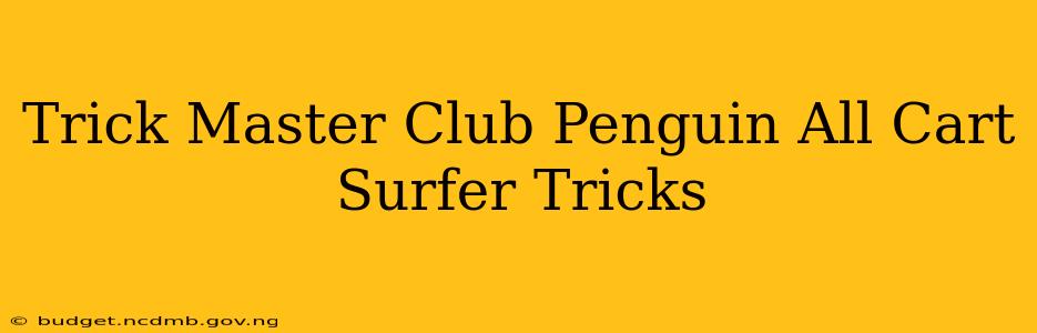 Trick Master Club Penguin All Cart Surfer Tricks