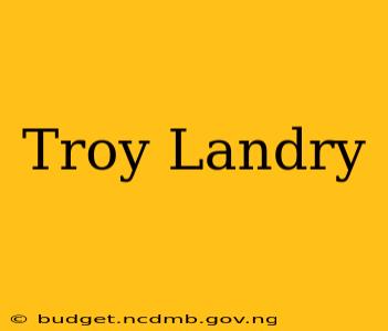 Troy Landry