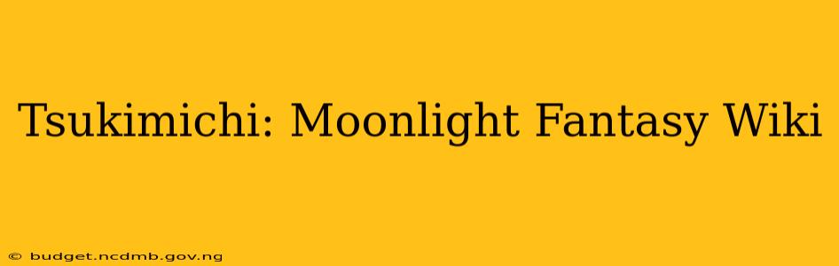 Tsukimichi: Moonlight Fantasy Wiki