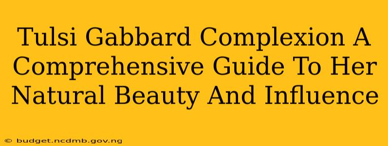 Tulsi Gabbard Complexion A Comprehensive Guide To Her Natural Beauty And Influence