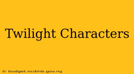 Twilight Characters