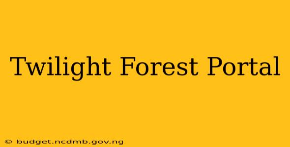 Twilight Forest Portal