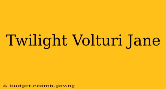 Twilight Volturi Jane