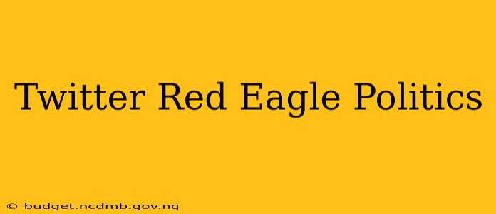 Twitter Red Eagle Politics