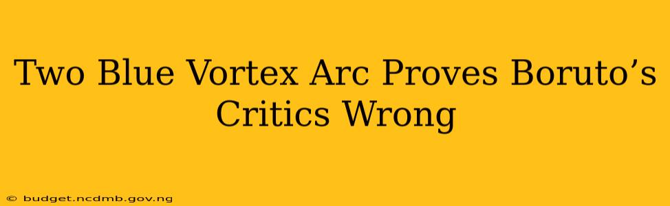 Two Blue Vortex Arc Proves Boruto’s Critics Wrong