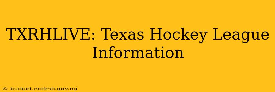 TXRHLIVE: Texas Hockey League Information