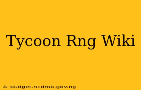 Tycoon Rng Wiki