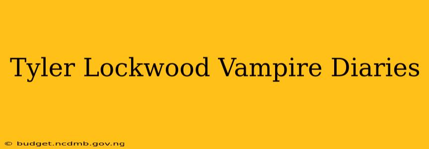 Tyler Lockwood Vampire Diaries