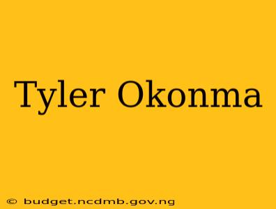 Tyler Okonma