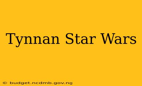 Tynnan Star Wars