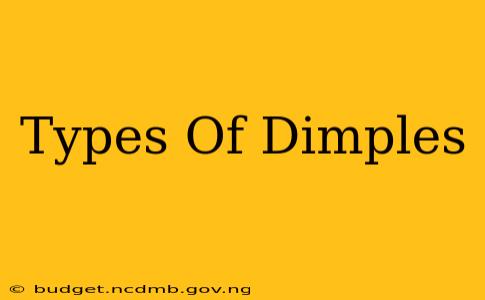 Types Of Dimples