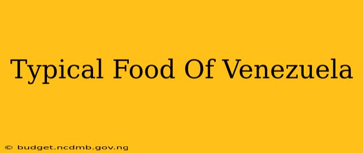 Typical Food Of Venezuela