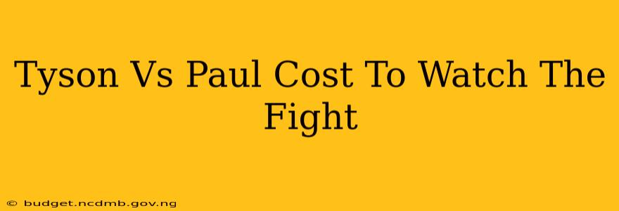 Tyson Vs Paul Cost To Watch The Fight