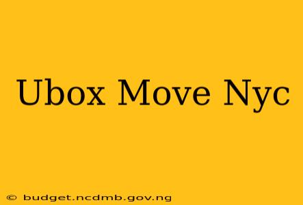 Ubox Move Nyc