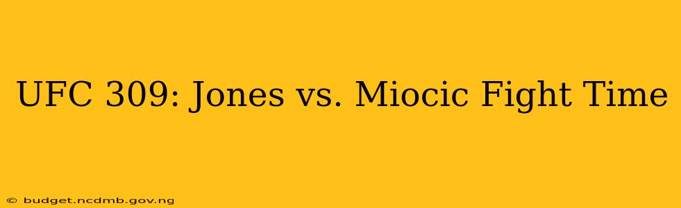 UFC 309: Jones vs. Miocic Fight Time