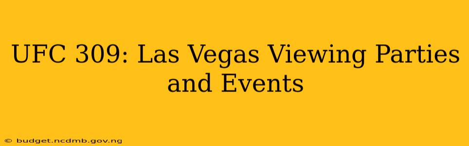 UFC 309: Las Vegas Viewing Parties and Events