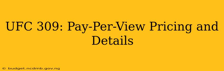 UFC 309: Pay-Per-View Pricing and Details