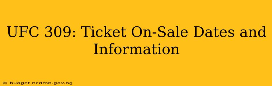 UFC 309: Ticket On-Sale Dates and Information