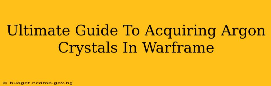 Ultimate Guide To Acquiring Argon Crystals In Warframe
