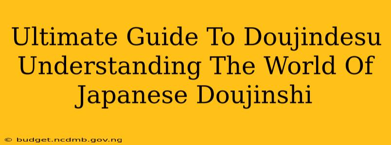 Ultimate Guide To Doujindesu Understanding The World Of Japanese Doujinshi