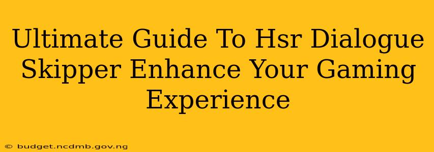 Ultimate Guide To Hsr Dialogue Skipper Enhance Your Gaming Experience