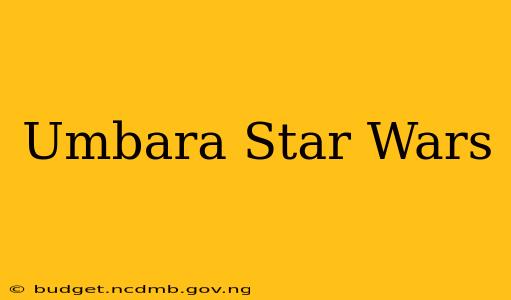 Umbara Star Wars