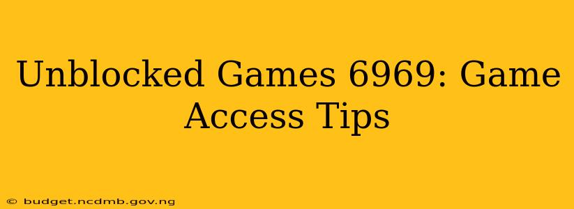 Unblocked Games 6969: Game Access Tips