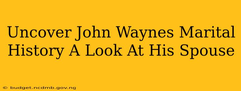 Uncover John Waynes Marital History A Look At His Spouse