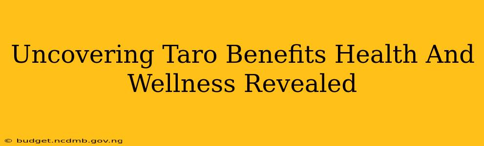 Uncovering Taro Benefits Health And Wellness Revealed