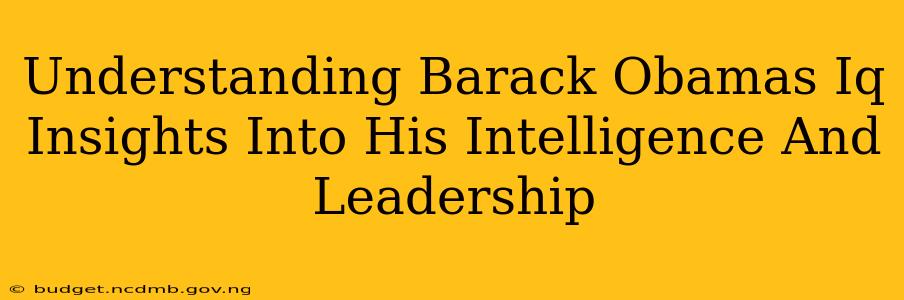 Understanding Barack Obamas Iq Insights Into His Intelligence And Leadership