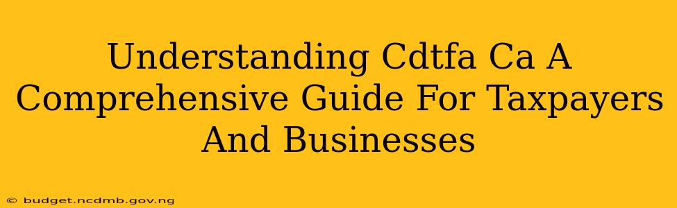 Understanding Cdtfa Ca A Comprehensive Guide For Taxpayers And Businesses