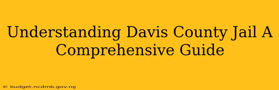 Understanding Davis County Jail A Comprehensive Guide