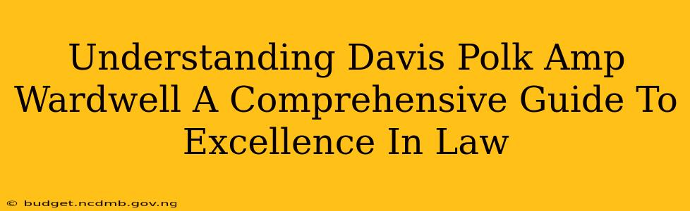 Understanding Davis Polk Amp Wardwell A Comprehensive Guide To Excellence In Law