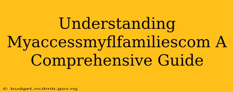 Understanding Myaccessmyflfamiliescom A Comprehensive Guide