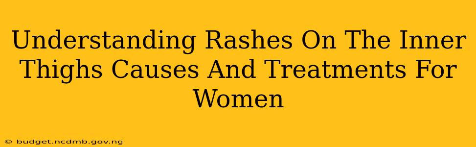 Understanding Rashes On The Inner Thighs Causes And Treatments For Women