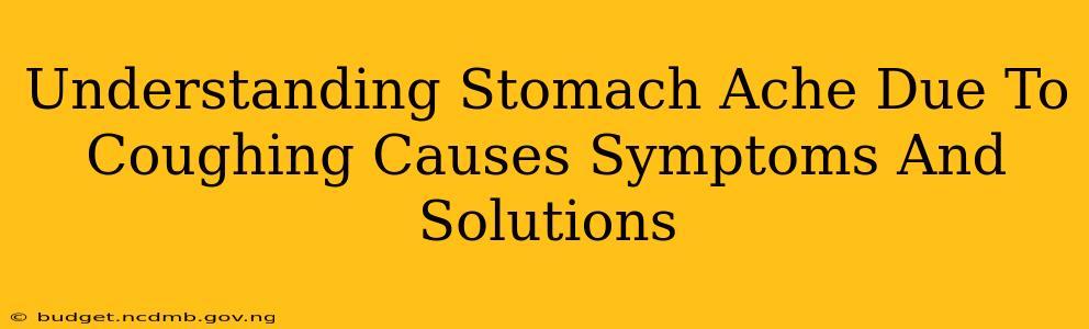 Understanding Stomach Ache Due To Coughing Causes Symptoms And Solutions