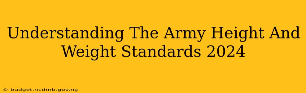Understanding The Army Height And Weight Standards 2024