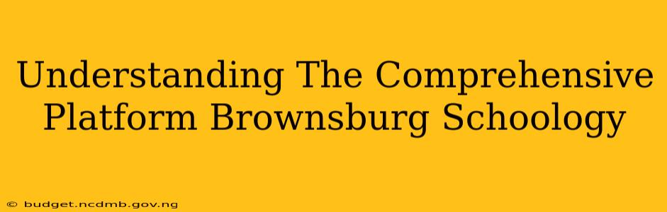 Understanding The Comprehensive Platform Brownsburg Schoology