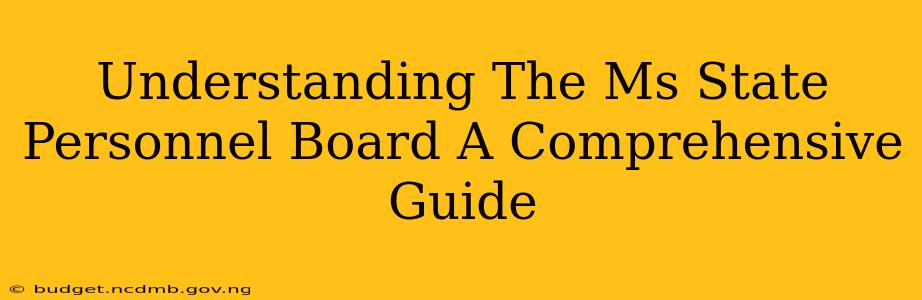 Understanding The Ms State Personnel Board A Comprehensive Guide