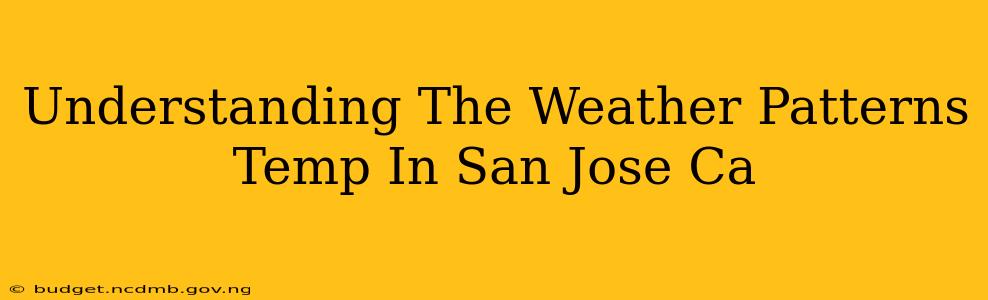 Understanding The Weather Patterns Temp In San Jose Ca