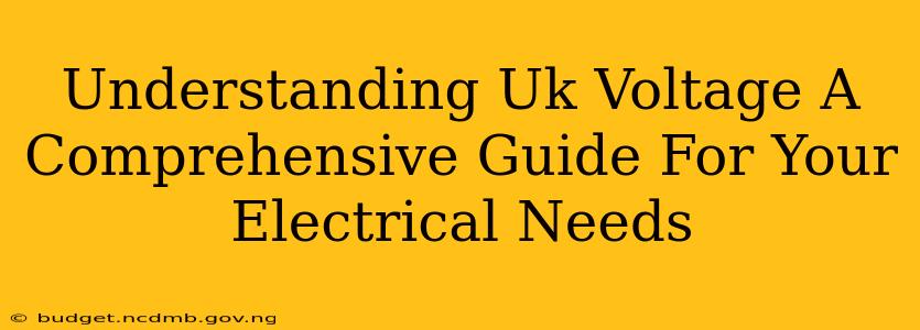 Understanding Uk Voltage A Comprehensive Guide For Your Electrical Needs