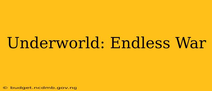 Underworld: Endless War