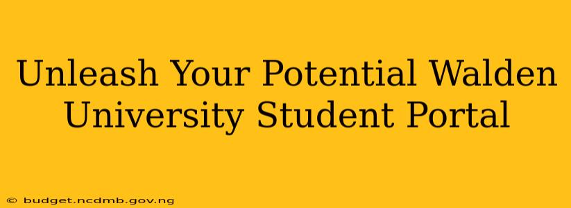 Unleash Your Potential Walden University Student Portal