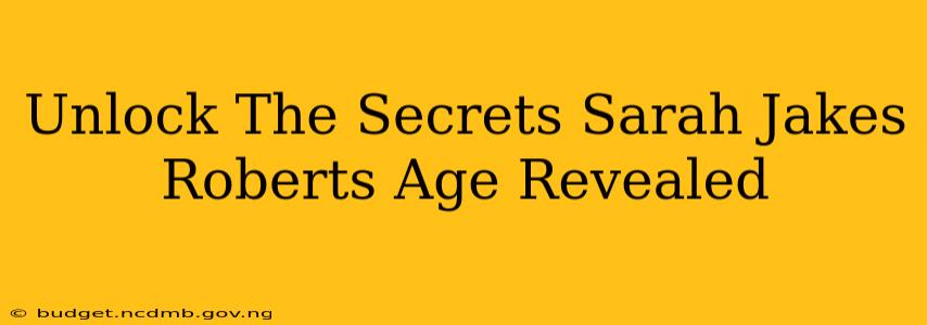 Unlock The Secrets Sarah Jakes Roberts Age Revealed