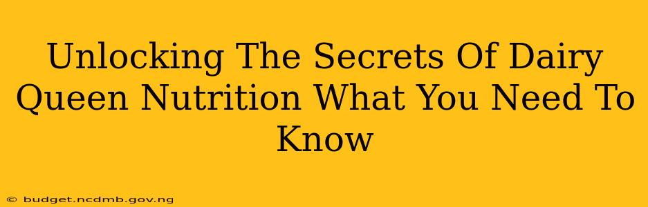 Unlocking The Secrets Of Dairy Queen Nutrition What You Need To Know