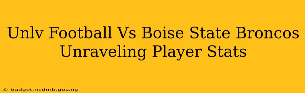 Unlv Football Vs Boise State Broncos Unraveling Player Stats