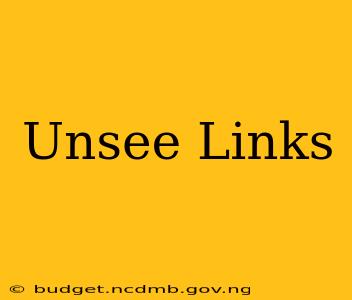 Unsee Links